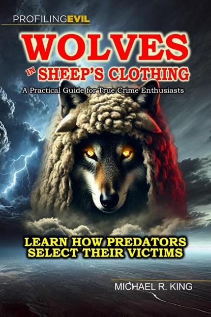 Wolves in Sheep's Clothing, Michael R. King - Paperback - 9781736237496