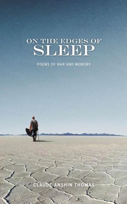 On the Edges of Sleep: Poems of War and Memory, Claude AnShin Thomas - Ebook - 9781736293461