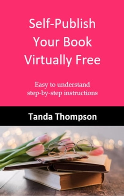 Self-Publish Your Book Virtually Free, Tanda Thompson - Ebook - 9781736323151