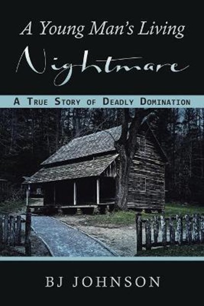 A Young Man's Living Nightmare, JOHNSON,  Bj - Paperback - 9781736351703