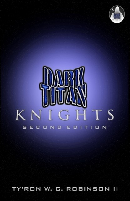 Dark Titan Knights, TY'RON W C,  II Robinson - Paperback - 9781736378267
