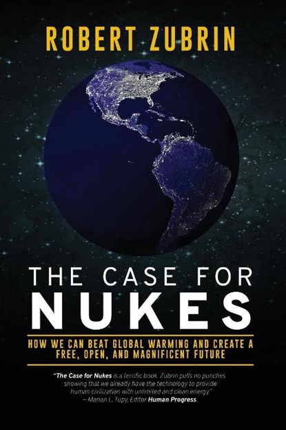 The Case for Nukes, Robert Zubrin - Paperback - 9781736386064