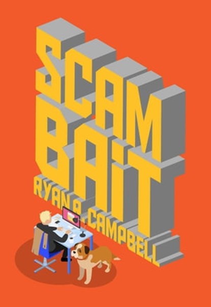 Scambait, Ryan R. Campbell - Ebook - 9781736387122