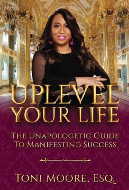Uplevel Your Life, Toni Moore - Gebonden - 9781736411292