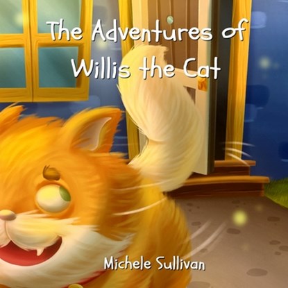 The Adventures of Willis the Cat, Michele Sullivan - Paperback - 9781736418505
