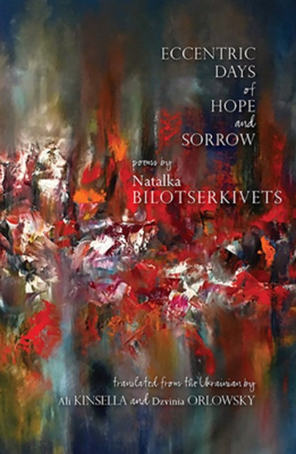 Eccentric Days of Hope and Sorrow, Natalka Bilotserkivets - Paperback - 9781736432327