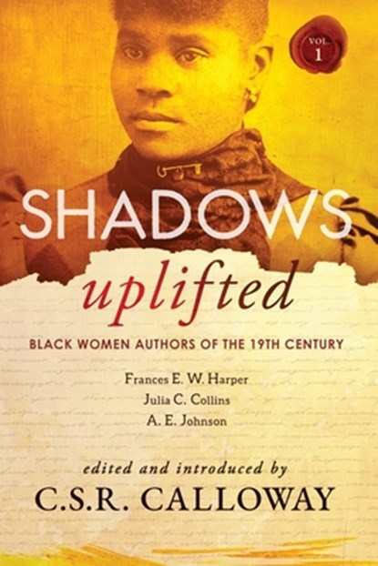 Shadows Uplifted Volume I, Frances Harper ; Julia Collins - Paperback - 9781736442258