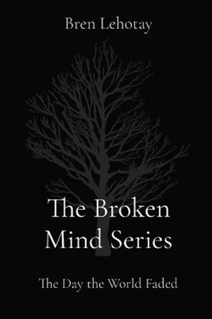 The Broken Mind Series, LEHOTAY,  Bren - Paperback - 9781736454343
