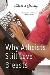 Why Atheists Still Love Breasts - DE SHADLEY,  Rinth - 9781736477502