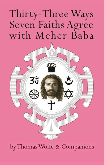 Thirty-Three Ways Seven Faiths Agree with Meher Baba, WOLFE,  Thomas - Gebonden - 9781736522615