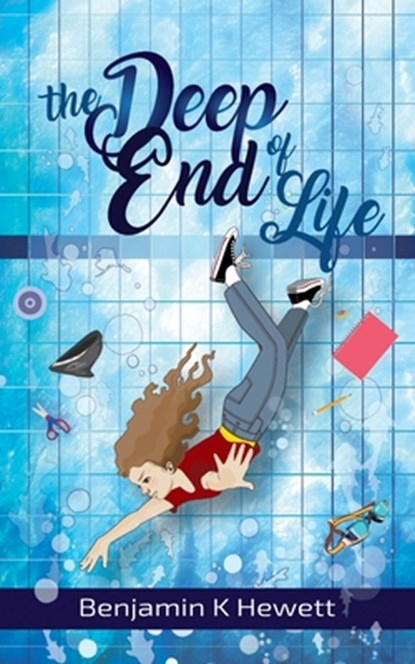 The Deep End Of Life, Benjamin Kent Hewett - Paperback - 9781736539514