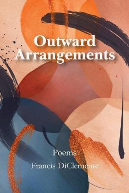 Outward Arrangements, DICLEMENTE,  Francis - Paperback - 9781736540329