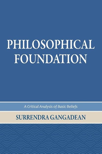Philosophical Foundation, Surrendra Gangadean - Paperback - 9781736542491