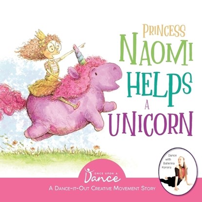 Princess Naomi Helps a Unicorn, Once Upon A Dance - Paperback - 9781736589922