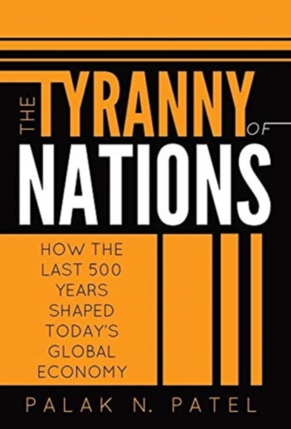 The Tyranny of Nations, Palak Patel - Gebonden - 9781736603932
