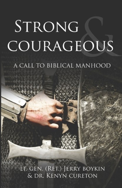 Strong and Courageous, Lt. Gen. ; Kenyn M. Cureton - Paperback - 9781736620687