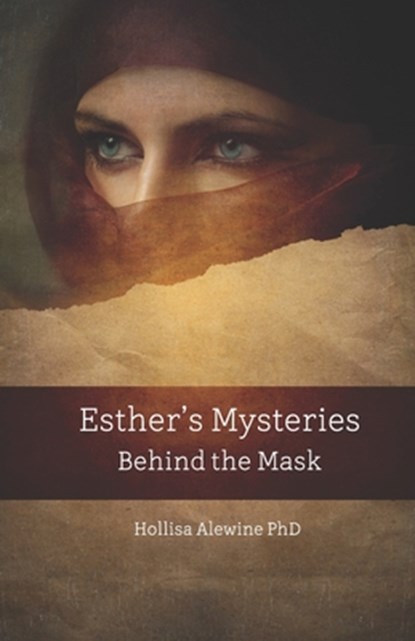 Esther's Mysteries Behind the Mask, Hollisa Alewine - Paperback - 9781736621202