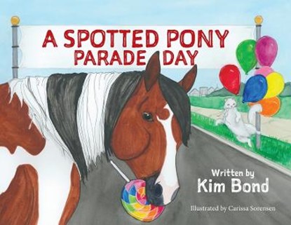 A Spotted Pony Parade Day, Kim Bond - Paperback - 9781736653920