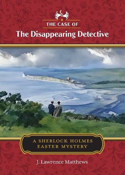 The Case of the Disappearing Detective, J. Lawrence Matthews - Paperback - 9781736678398