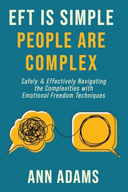 EFT is Simple; People are Complex, Ann Adams - Paperback - 9781736684504