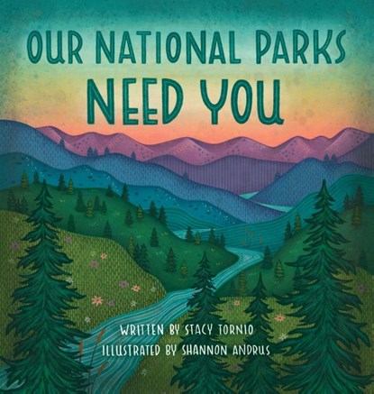 Our National Parks Need You, Stacy Tornio - Gebonden - 9781736693445