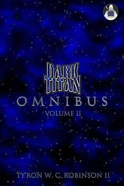 Dark Titan Universe Omnibus, ROBINSON,  Ty'ron W C, II - Paperback - 9781736698402
