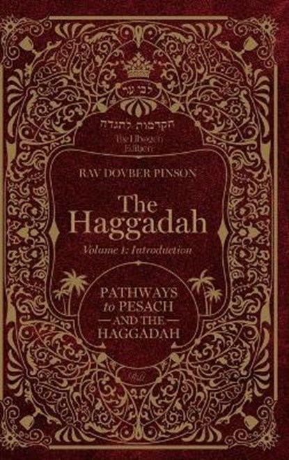 The Haggadah: Pathways to Pesach and the Haggadah, Dovber Pinson - Gebonden - 9781736702635
