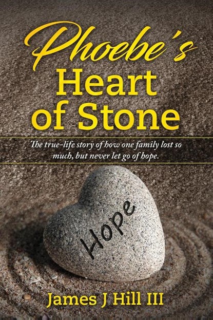 Phoebe's Heart of Stone, James J Hill - Paperback - 9781736710524