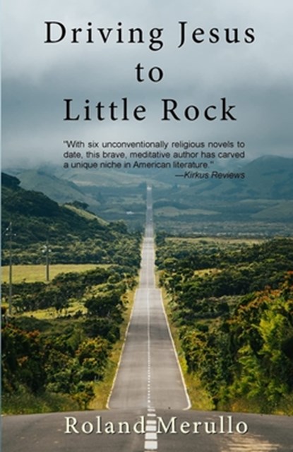 Driving Jesus to Little Rock, Roland Merullo - Paperback - 9781736720271