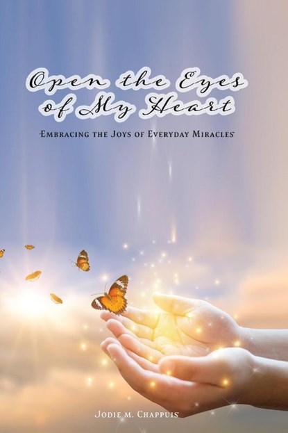 Open the Eyes of My Heart, Jodie M Chappuis - Paperback - 9781736722565