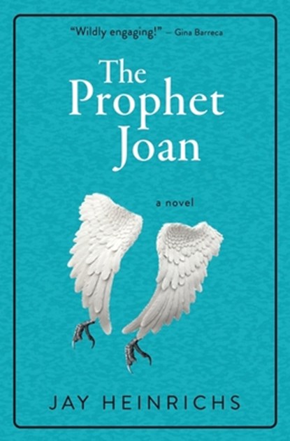 The Prophet Joan, Jay Heinrichs - Paperback - 9781736726600