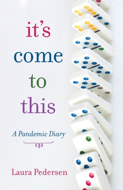 It's Come to This, PEDERSEN,  Laura - Paperback - 9781736736203