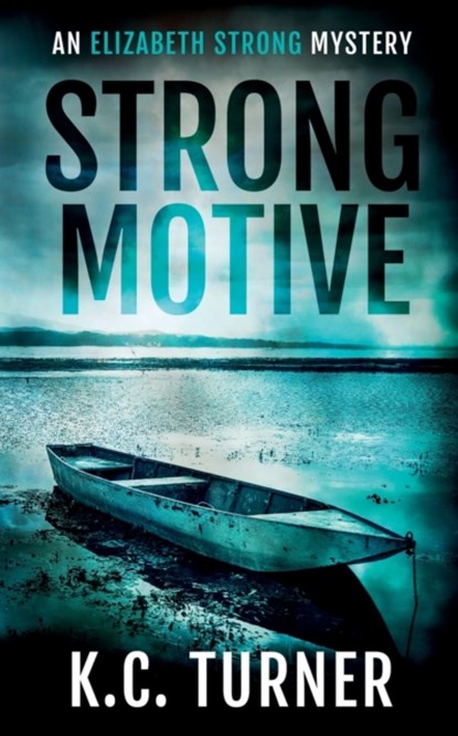 Strong Motive, K C Turner - Paperback - 9781736741511