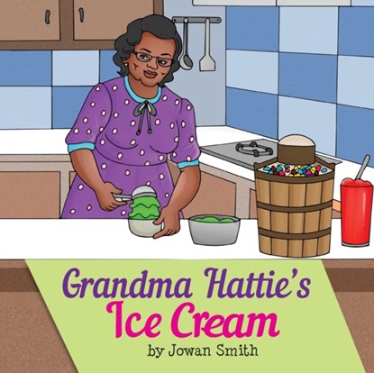 Grandma Hattie's Ice Cream, Jowan Smith - Paperback - 9781736762608