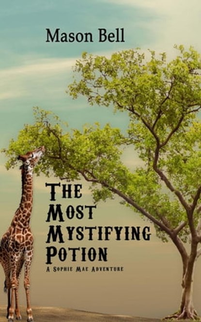 The Most Mystifying Potion, Mason Bell - Ebook - 9781736790908
