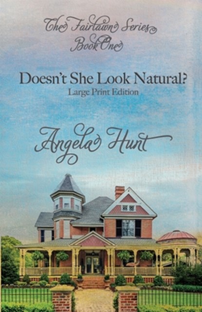 Doesn't She Look Natural?: Large Print Edition, Angela Hunt - Paperback - 9781736827512