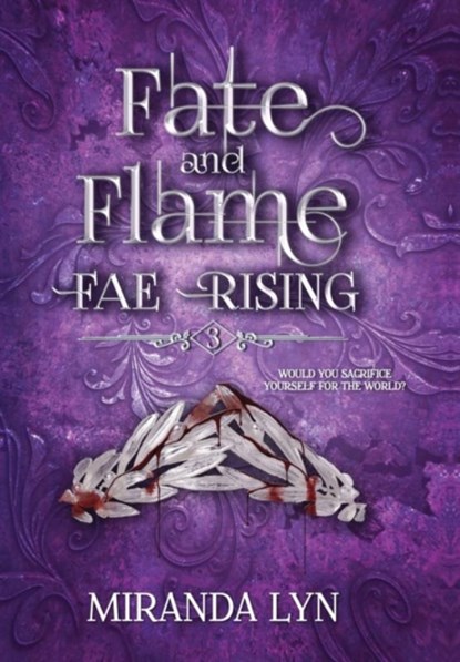 Fate and Flame, Miranda Lyn - Gebonden - 9781736833902