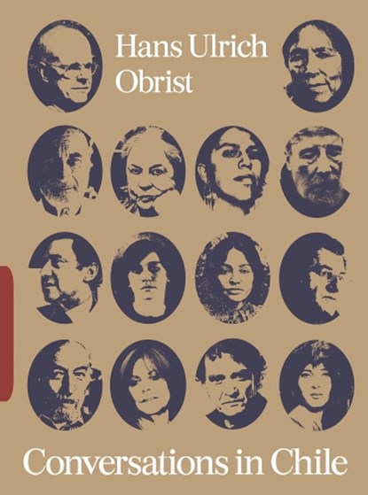 Conversations in Chile: Hans Ulrich Obrist Interviews, Hans Ulrich Obrist - Paperback - 9781736840825