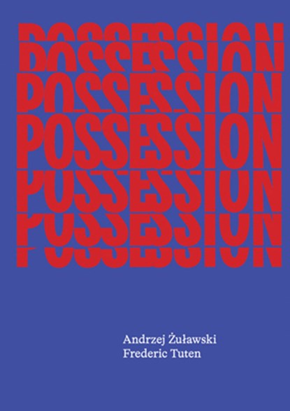 Possession: The Screenplay, Andrzej Zulawski ; Frederic Tuten - Gebonden - 9781736840887