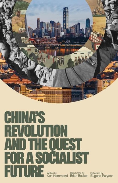 China's Revolution and the Quest for a Socialist Future, Ken Hammond - Paperback - 9781736850084