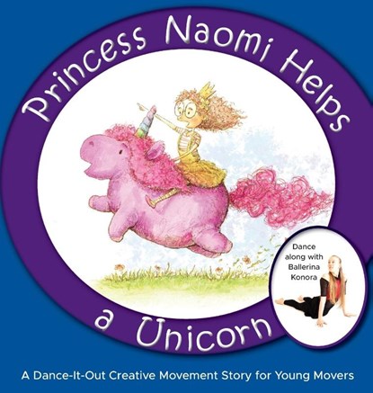 Princess Naomi Helps a Unicorn, Once Upon A Dance - Gebonden - 9781736875063