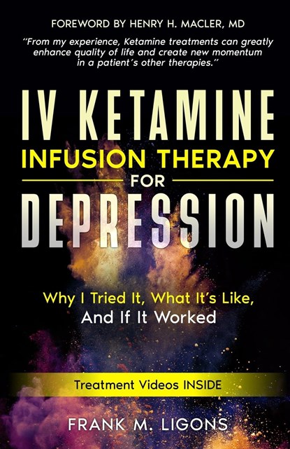 IV Ketamine Infusion Therapy for Depression, Frank M Ligons - Paperback - 9781736892510