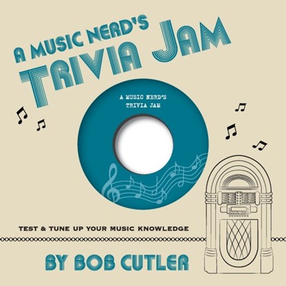 A Music Nerd's Trivia Jam, Bob Cutler - Paperback - 9781736902011