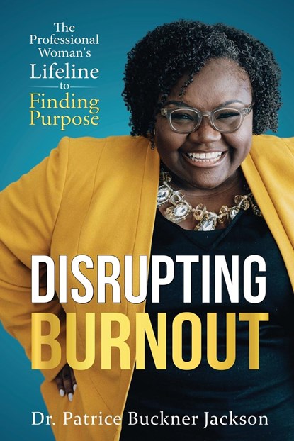 Disrupting Burnout, Patrice Buckner Jackson - Paperback - 9781736930212