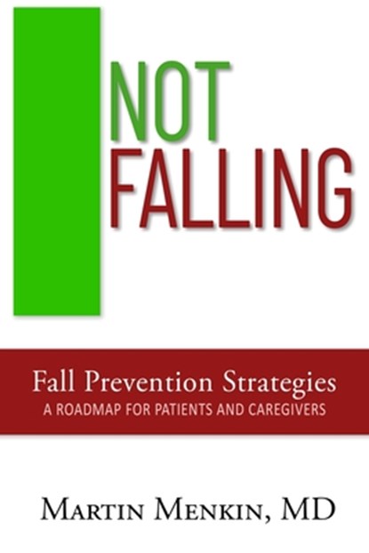 NOT FALLING FALL PREVENTION ST, Martin Menkin - Paperback - 9781736930304