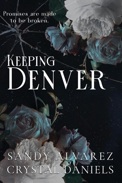 Keeping Denver, Crystal Daniels ; Sandy Alvarez - Paperback - 9781736958704
