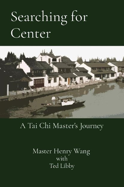 Searching for Center, Master Henry Wang - Paperback - 9781736997819