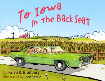 To Iowa in the Back Seat, Kristi R Bradbury - Paperback - 9781737029106