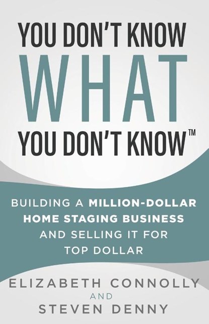 You Don't Know What You Don't Know, Steve Denny ; Elizabeth Connolly - Paperback - 9781737031291