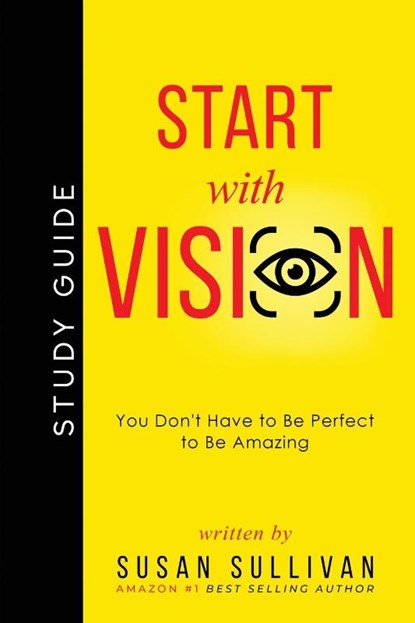 START with VISION, Susan Sullivan - Paperback - 9781737039341